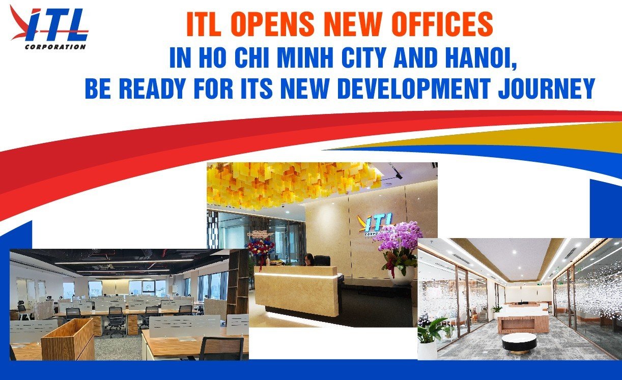 ITL Opens New Offices In Ho Chi Minh City And Hanoi, Be Ready For Its New Development Journey