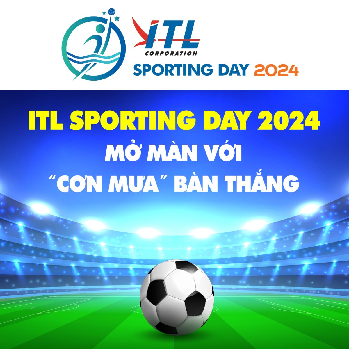 ITL Sporting Day 2024 Mở Màn Với Cơn Mưa Bàn Thắng