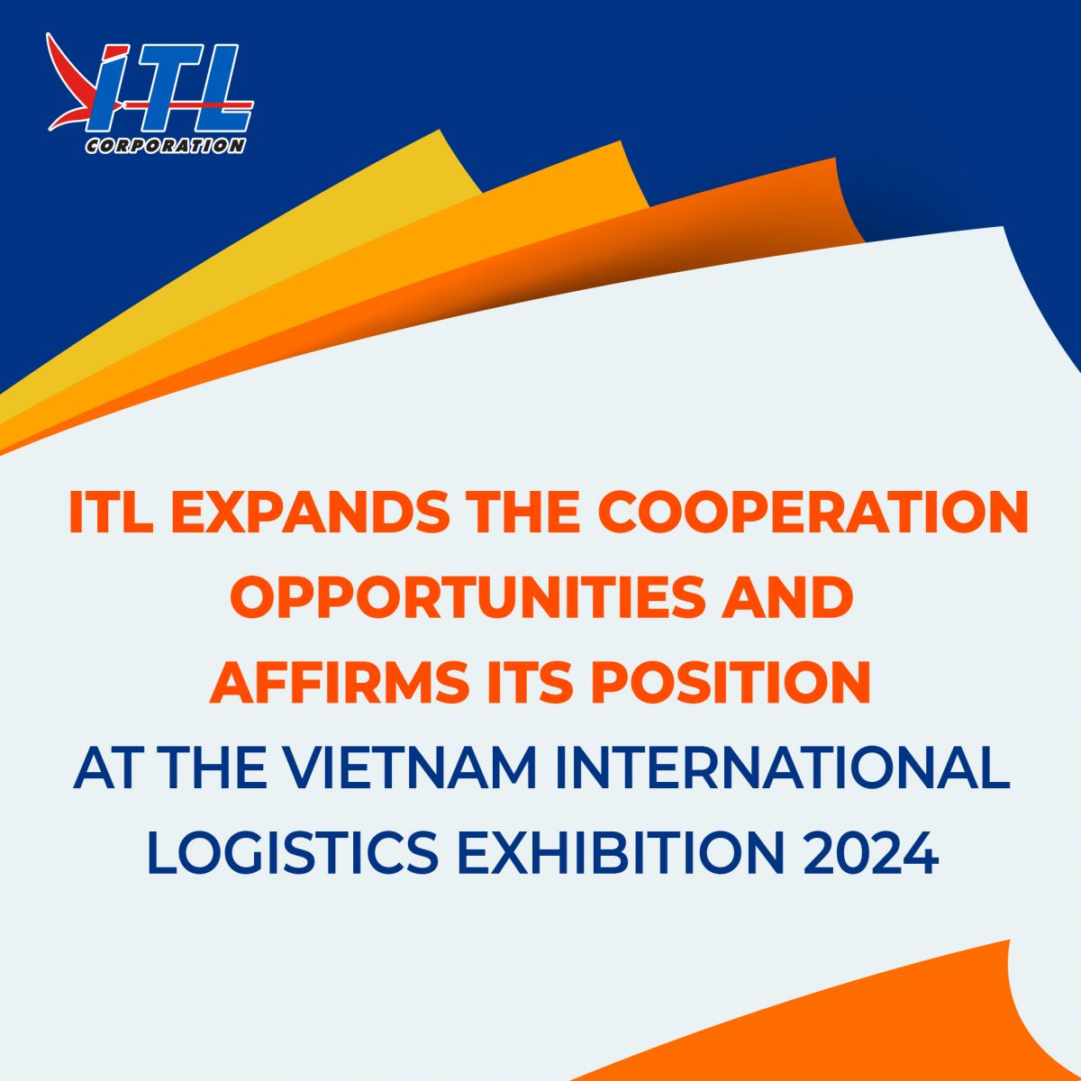 ITL Expands The Cooperation Opportunities And Affirms Its Position At The Vietnam International Logistics Exhibition 2024