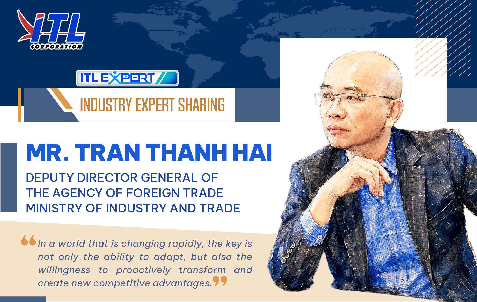 [ITL Expert – Industry Expert Sharing] Mr. TRAN THANH HAI – Deputy Director General of the Agency of Foreign Trade – Ministry of Industry and Trade